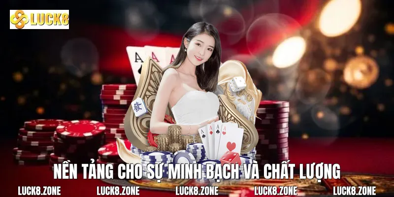 Nền tảng cho sự minh bạch và chất lượng