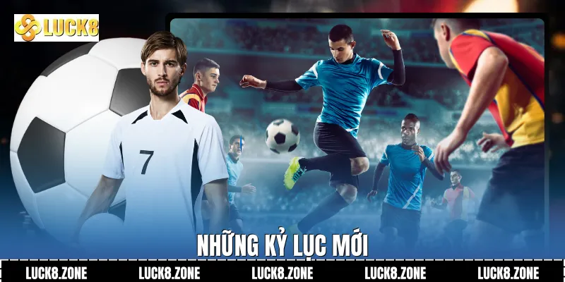 Những kỷ lục mới