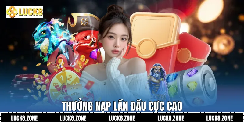 Thưởng nạp lần đầu cực cao